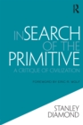In Search of the Primitive : A Critique of Civilization - eBook