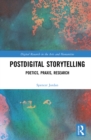 Postdigital Storytelling : Poetics, Praxis, Research - eBook