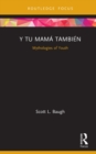 Y Tu Mama Tambien : Mythologies of Youth - eBook