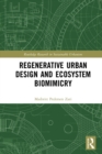 Regenerative Urban Design and Ecosystem Biomimicry - eBook