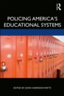Policing America's Educational Systems - eBook