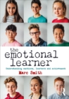 The Emotional Learner : Understanding Emotions, Learners and Achievement - eBook