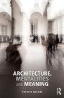 Architecture, Mentalities and Meaning - eBook