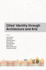 Cities' Identity Through Architecture and Arts : Proceedings of the International Conference on Cities' Identity through Architecture and Arts (CITAA 2017), May 11-13, 2017, Cairo, Egypt - eBook