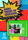 Doing Theory on Education : Using Popular Culture to Explore Key Debates - eBook