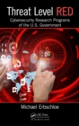 Threat Level Red : Cybersecurity Research Programs of the U.S. Government - eBook