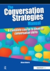 The Conversation Strategies Manual : A Complete Course to Develop Conversation Skills - eBook