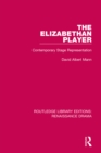 The Elizabethan Player : Contemporary Stage Representation - eBook