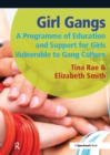 Girl Gangs : A Programme of Education and Support for Girls Vulnerable to Gang Culture - eBook