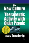 The New Culture of Therapeutic Activity with Older People - eBook