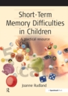 Short-Term Memory Difficulties in Children : A Practical Resource - eBook
