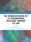The Democratisation of EU International Relations Through EU Law - eBook