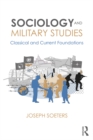 Sociology and Military Studies : Classical and Current Foundations - eBook
