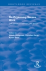 Re-organising Service Work : Call Centres in Germany and Britain - eBook