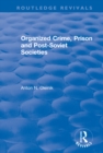 Organized Crime, Prison and Post-Soviet Societies - eBook