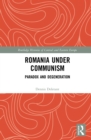 Romania under Communism : Paradox and Degeneration - eBook