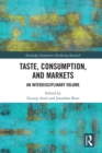 Taste, Consumption and Markets : An Interdisciplinary Volume - eBook