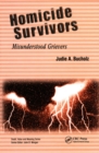 Homicide Survivors : Misunderstood Grievers - eBook