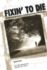 Fixin' to Die : A Compassionate Guide to Committing Suicide or Staying Alive - eBook