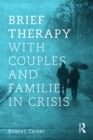 Brief Therapy With Couples and Families in Crisis - eBook