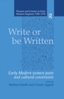 Write or be Written : Early Modern Women Poets and Cultural Constraints - eBook