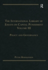 The International Library of Essays on Capital Punishment, Volume 3 : Policy and Governance - eBook
