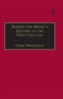 Robert the Monk's History of the First Crusade : Historia Iherosolimitana - eBook