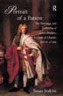 Portrait of a Patron : The Patronage and Collecting of James Brydges, 1st Duke of Chandos (1674-1744) - eBook