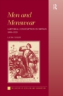 Men and Menswear : Sartorial Consumption in Britain 1880-1939 - eBook