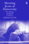 Meeting Jesus at University : Rites of Passage and Student Evangelicals - eBook