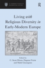 Living with Religious Diversity in Early-Modern Europe - eBook