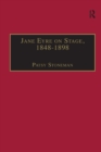 Jane Eyre on Stage, 1848–1898 : An Illustrated Edition of Eight Plays with Contextual Notes - eBook
