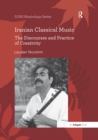 Iranian Classical Music : The Discourses and Practice of Creativity - eBook