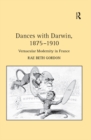Dances with Darwin, 1875-1910 : Vernacular Modernity in France - eBook