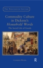 Commodity Culture in Dickens's Household Words : The Social Life of Goods - eBook
