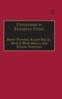 Citizenship in European Cities : Immigrants, Local Politics and Integration Policies - eBook