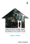Architecture and Science-Fiction Film : Philip K. Dick and the Spectacle of Home - eBook
