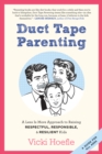 Duct Tape Parenting : A Less is More Approach to Raising Respectful, Responsible and Resilient Kids - eBook
