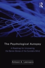 The Psychological Autopsy : A Roadmap for Uncovering the Barren Bones of the Suicide's Mind - eBook