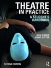 Theatre in Practice : A Student's Handbook - eBook
