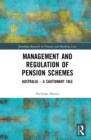Management and Regulation of Pension Schemes : Australia a Cautionary Tale - eBook