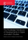 The Routledge Handbook of Developments in Digital Journalism Studies - eBook