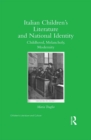 Italian Children's Literature and National Identity : Childhood, Melancholy, Modernity - eBook