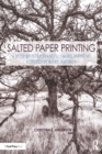 Salted Paper Printing : A Step-by-Step Manual Highlighting Contemporary Artists - eBook