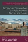 Architectural Conservation and Restoration in Norway and Russia - eBook