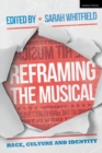 Reframing the Musical : Race, Culture and Identity - Book