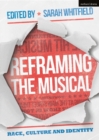 Reframing the Musical : Race, Culture and Identity - Book