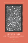 Health Care and Indigenous Australians : Cultural safety in practice - eBook