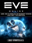 Eve Online Game : How to Download for Microsoft Windows Linux, Mac + Tips Unofficial - eBook