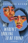 We Weren't Looking To Be Found - Book